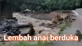 lembah anai berduka di terjang banjir [upl. by Tingey783]