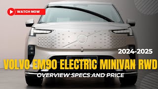 2024 Volvo EM90 Electric Minivan RWD Review [upl. by Eri]