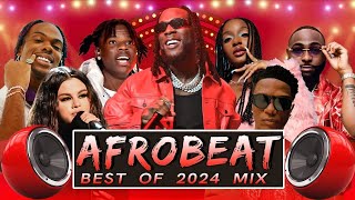 AFROBEATS MIX 2024 🔥 AMAPIANO MIX 2024  BEST OF NAIJA AFROBEAT VIDEO MIX  WIZKID BURNA REMA [upl. by Arodaeht]