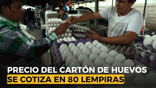 El precio del cartón de huevos se cotiza en 80 Lempiras [upl. by Gerlac]