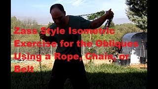 Zass Style Isometric Exercise for the Obliques Using a Rope Chain or Belt [upl. by Ettelrac]