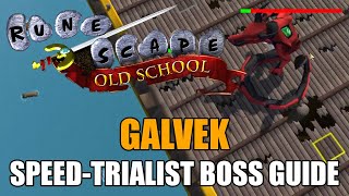 Galvek SpeedTrialist Boss Guide  Old School RuneScape [upl. by Berlin85]