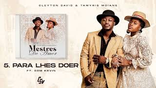 5Tamyris Moiane  Para Lhes Doer ft Dom Kevin  Mestres Do Amor Álbum [upl. by Leuneb213]