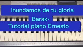 Inundanos de tu gloriaBaraktutorial piano Ernesto [upl. by Higbee]