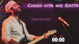 Chhod diya wo Rasta slowreverb Arijit Singh sad 😢 song [upl. by Nilyam]