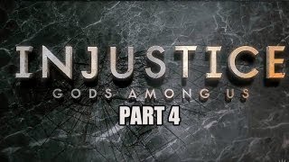 Injustice Gods Among Us  Gameplay Walkthrough  Part 4 Lets Play [upl. by Seidule]