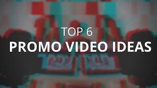 TOP 6 PROMO VIDEO IDEAS 2018 [upl. by Aicinet]