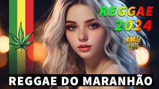 REGGAE REMIX 2024 ❤️ AS MELHORES MÚSICAS REGGAE DOS MARANHÃO ❤️ O MELHOR REGGAE INTERNACIONAL 2024 [upl. by Ribaudo]