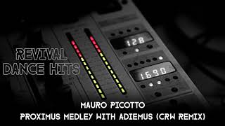 Mauro Picotto  Proximus Medley With Adiemus CRW Remix HQ [upl. by Notserk]