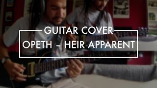 Opeth  Heir Apparent Guitar Cover [upl. by Odo]