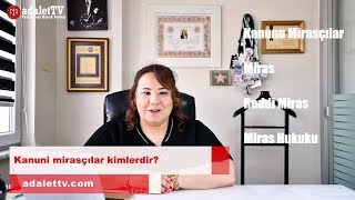 KANUNİ MİRASÇILAR KİMLERDİR  Miras Hukuku [upl. by Rozele]