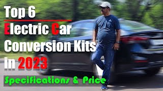 Top 6 Electric Car Conversion Kits  EV Conversion Kits Price amp Specs trending [upl. by Sheehan]