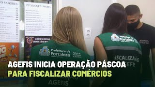 Agefis inicia operação páscoa para fiscalizar comércios [upl. by Mack]