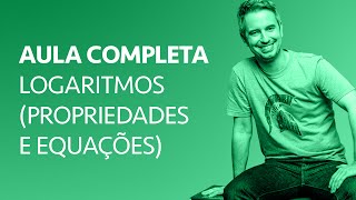 Aula Completa – Logaritmos [upl. by Petrine]