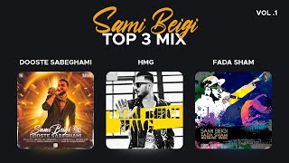 Sami Beigi  Top 3 Mix  سامی بیگی  سه تا از بهترین آهنگ ها [upl. by Merat816]