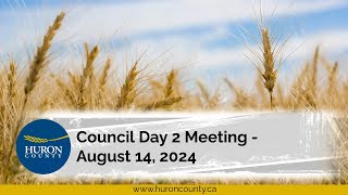 Huron County  Council Day 2 Meeting  August 14 2024 [upl. by Eelinnej]