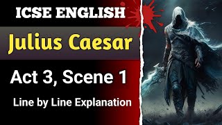 Julius Caesar  Act 3 Scene 1  line by line explanation in hindi  ICSE  English For All [upl. by Ettenim]