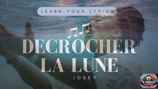 JOSEY  DECROCHER LA LUNE LyricsParoles [upl. by Immaj473]