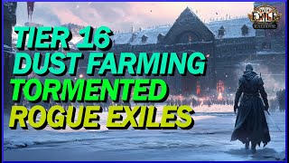 POE 325 Tormented Rogue Exiles One Of The Best Ways To Farm Dust For Kingsmarch in Tier 16 Maps [upl. by Inoliel877]