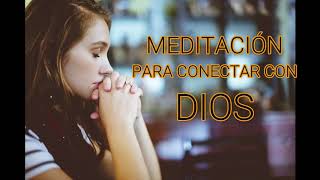 MEDITACIÓN PARA ORAR Y CONECTAR CON DIOS [upl. by Einoj]