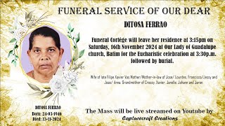 Funeral of DITOSA FERRAO  330pm 161124  Our Lady of Guadalupe church Batim [upl. by Kwei240]