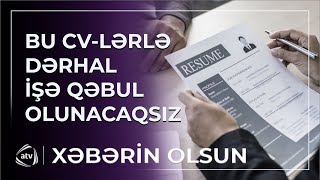 Cəlbedici namizəd olmaq üçün  CV NECƏ OLMALIDIR  Xəbərin olsun [upl. by Enneire]