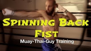 How To Throw A Spinning Back Fist  Advanced Muay Thai Techniques [upl. by Medardas]