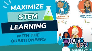 Maximize STEM Learning with The Questioneers  Whats Up Wednesday [upl. by Neraa]