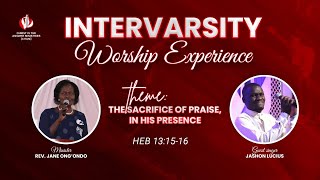 INTERVARSITY WORSHIP EXPERIENCE SACRIFICE OF PRAISE IN HIS PRESENCE 051023 [upl. by Corbin]