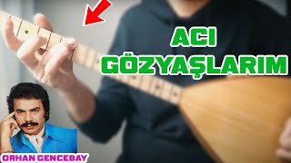 Acı Gözyaşlarım  Orhan Gencebay Kısa Sap Bağlama [upl. by Bee]