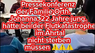 Justizskandal Ahrtal 🇩🇪❗️🖤 Pressekonferenz der Familie Orth 🖤 Johanna 22 Jahre [upl. by Erwin]