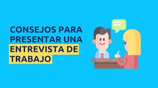 Consejos para presentar una entrevista de trabajo  Cómo conseguir el trabajo que deseas [upl. by Beaufert289]