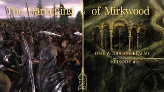 The Darkening of Mirkwood Ep 9 [upl. by Athenian]