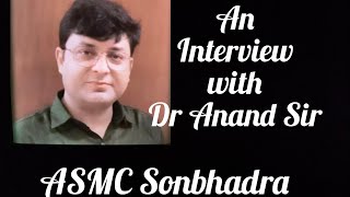 Interview with Dr Anand Sir HOD Anatomy ASMC Sonbhadra neet firstvlog mbbs [upl. by Giordano]