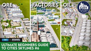 Oil Ore amp Factories in Industries DLC  The Ultimate Beginners Guide to Cities Skylines 6 [upl. by Enaujed]