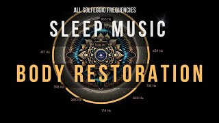 Full body Restoration with All 9 Solfeggio Frequencies ☯ BLACK SCREEN SLEEP MUSIC [upl. by Sioled813]