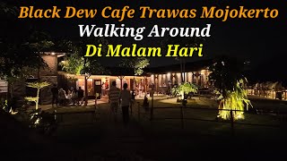 Black Dew Cafe Trawas Mojokerto Walking Around Di Malam Hari [upl. by Adimra613]