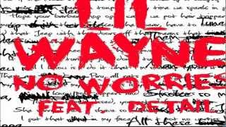 Lil Wayne No Worries CleanRadio Edit Lyric Video feat Detail New HD [upl. by Lerraj956]