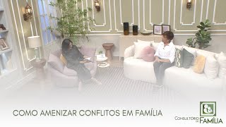 COMO AMENIZAR CONFLITOS EM FAMÍLIA [upl. by Heall346]