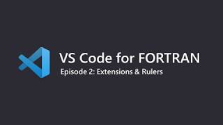 VS Code for Fortran Ep2 Extensions amp Rulers [upl. by Merola]