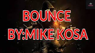 Mike KosaBounce Lyrics [upl. by Lindi33]