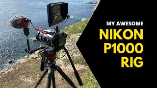 My Awesome Nikon P1000 Rig Rundown  2023 [upl. by Towill581]