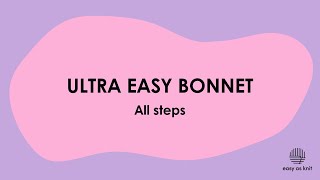 Ultra Easy Bonnet Alle Steps [upl. by Johppa954]