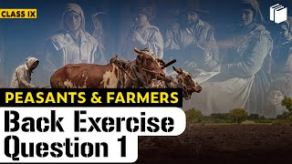 Question 1  Back Exercise  Peasants amp Farmers  Chapter 6  History  Class 9  PuStack [upl. by Ylrehs]