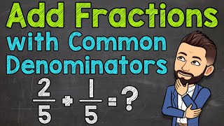 Adding Fractions with Common Denominators Step by Step  Math with Mr J [upl. by Aizirk]