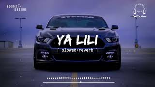 Ya lili slowedreverb  Sohail Musics most power ful song and lili song [upl. by Alehs]