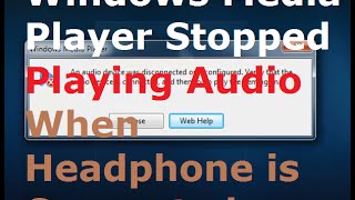 An audio device was disconnected or reconfigured Windows Media Player Error in Windows 7 [upl. by Bald]