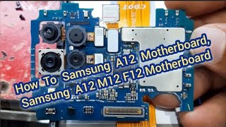 How To Samsung A12 Motherboard info  Samsung A12 M12 F12 Motherboard  SamsungA12motherboard [upl. by Nerhe]