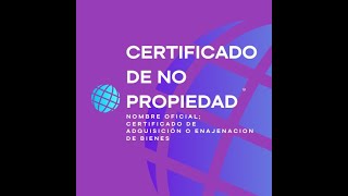 PASO A PASO CERTIFICADO DE NO PROPIEDAD [upl. by Letsou]