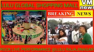 LULU GLOBAL MALL RAJAJINAGAR THE LARGEST ROCK LIVE PERFORMANCE MUSIC AT LULU MALL [upl. by Boycey]